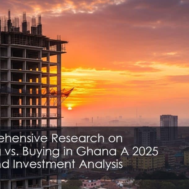 Building-vs.-Buying-in-Ghana-A-2025-Cost-and-Investment-Analysis